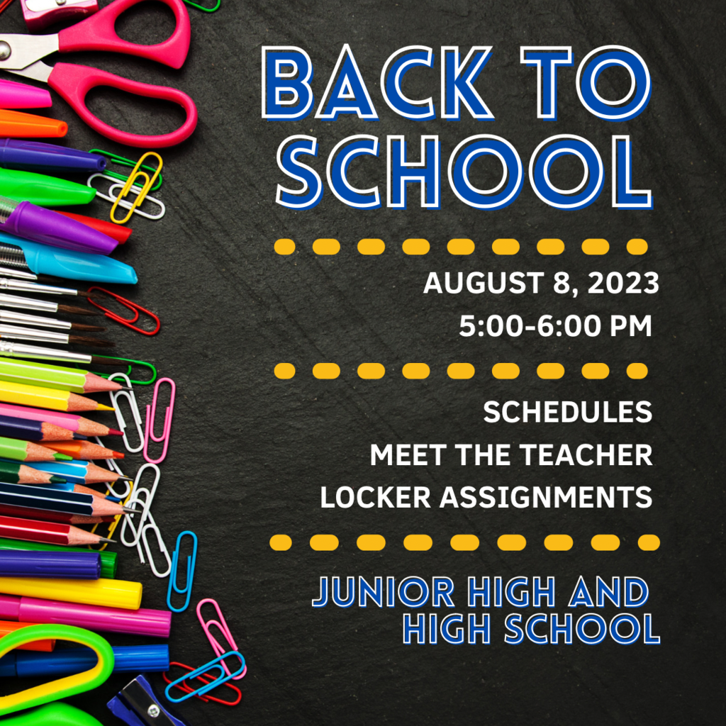 Come meet the teachers and get your schedule. "Back to School" August 8th from 5pm to 6pm. 